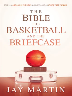 cover image of The Bible, the Basketball, and the Briefcase
